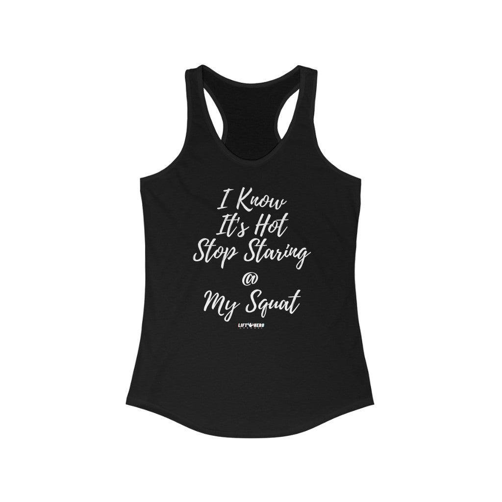 Stop Staring @ My Squat - Women's Racerback Tank