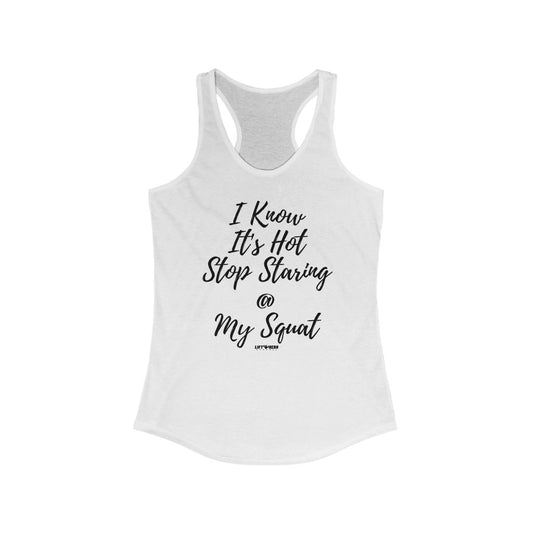 Stop Staring @ My Squat - Women's Racerback Tank